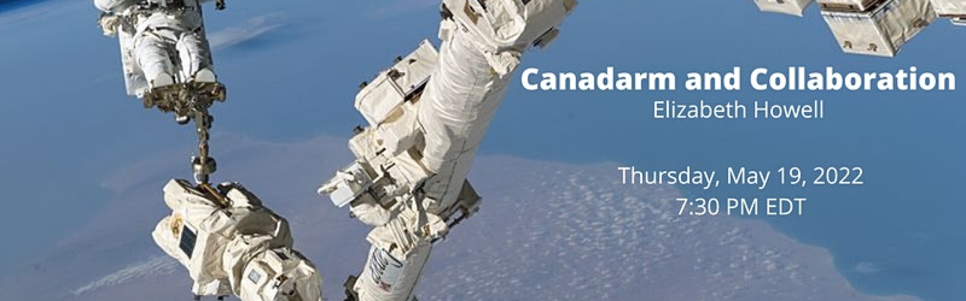 Canadarm and Collaboration with Elizabeth Howell