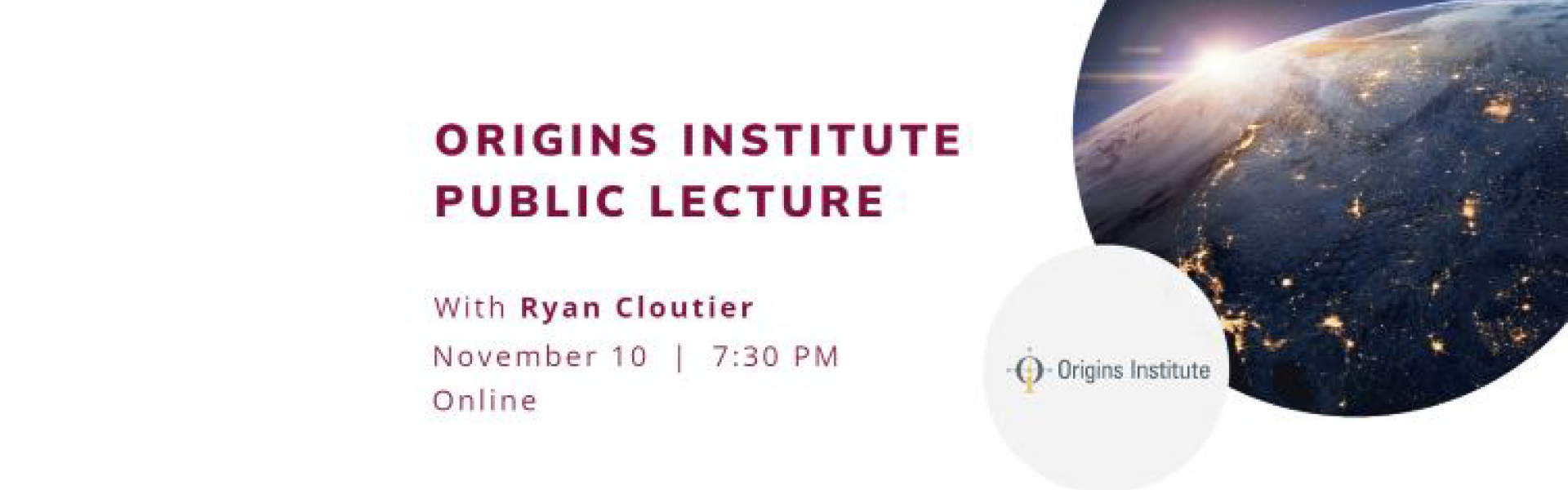 Origins Institute Public Lecture with Ryan Cloutier